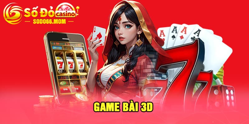 Game bài 3D