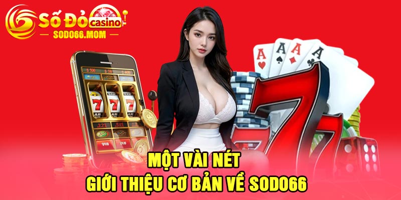 Một vài nét giới thiệu cơ bản về Sodo66