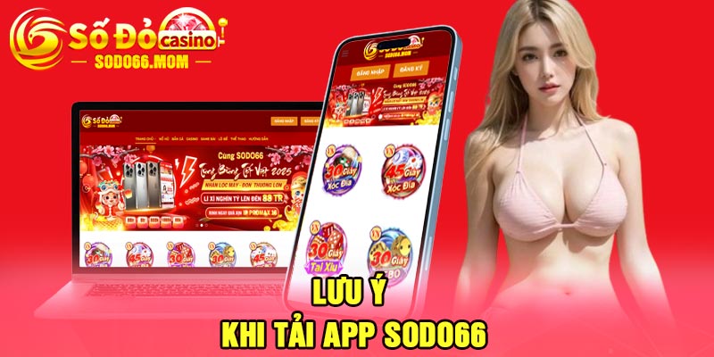 Lưu ý khi tải app Sodo66