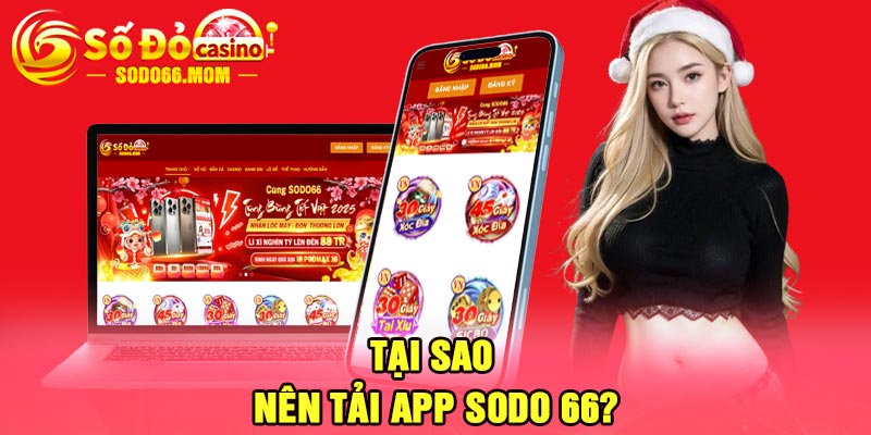 Tại sao nên tải app Sodo 66?