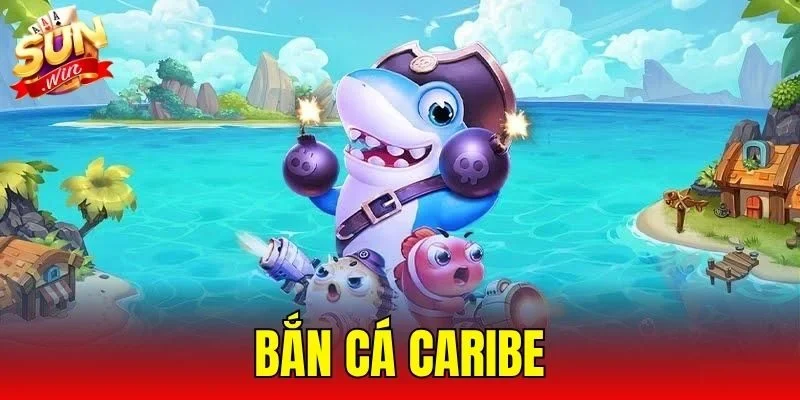 Bắn Cá Caribe