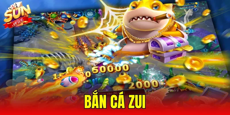 Bắn Cá Zui