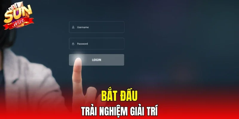 Bắt đầu trải nghiệm giải trí