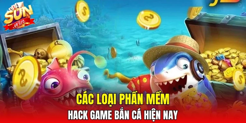 Các loại phần mềm hack game bắn cá hiện nay