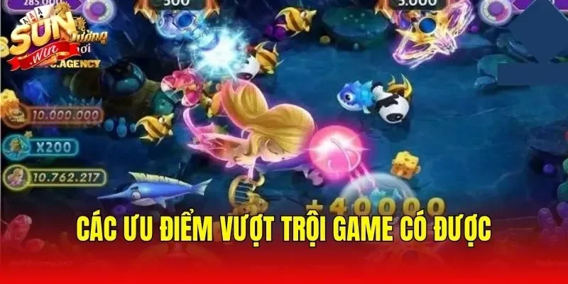 Các ưu điểm vượt trội game có được