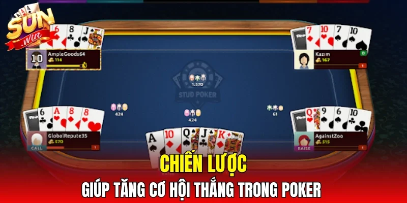 Chiến lược giúp tăng cơ hội thắng trong poker