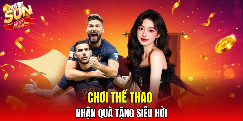 Chơi thể thao nhận quà tặng siêu hời