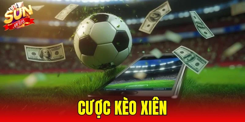 Cược Kèo Xiên