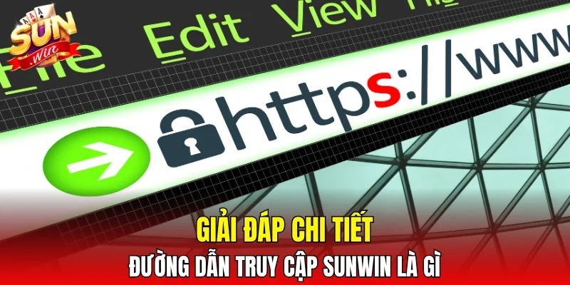 Giải đáp chi tiết đường dẫn truy cập SUNWIN là gì