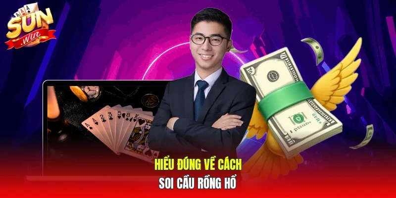 Hiểu đúng về cách soi cầu rồng hổ