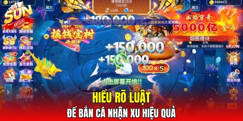 Hiểu rõ luật để bắn cá nhận xu hiệu quả