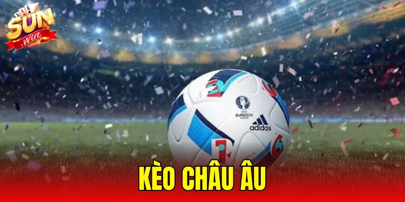 Kèo Châu Âu