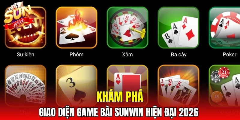 Khám phá giao diện game bài sunwin hiện đại 2026