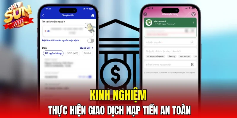 Kinh nghiệm thực hiện giao dịch nạp tiền an toàn