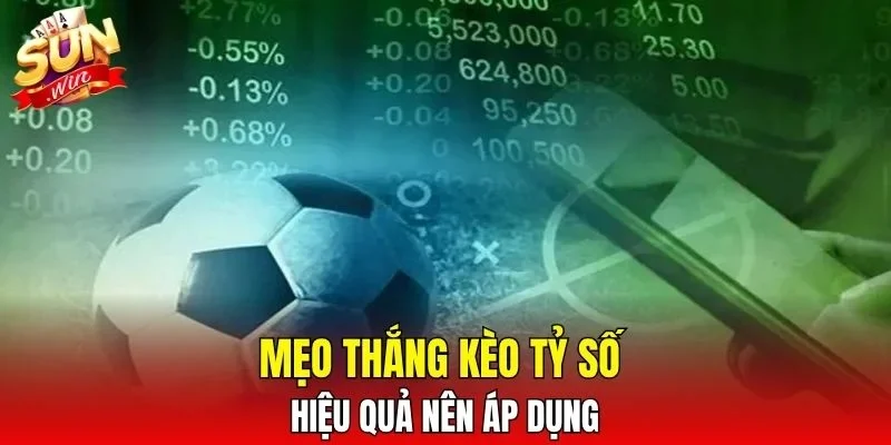 Mẹo thắng kèo tỷ số hiệu quả nên áp dụng