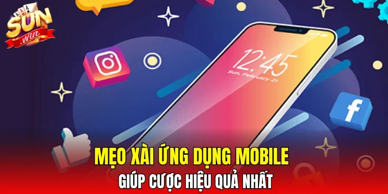 Mẹo xài ứng dụng mobile giúp cược hiệu quả nhất