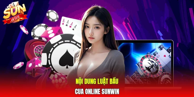 Nội dung luật bầu cua online SUNWIN