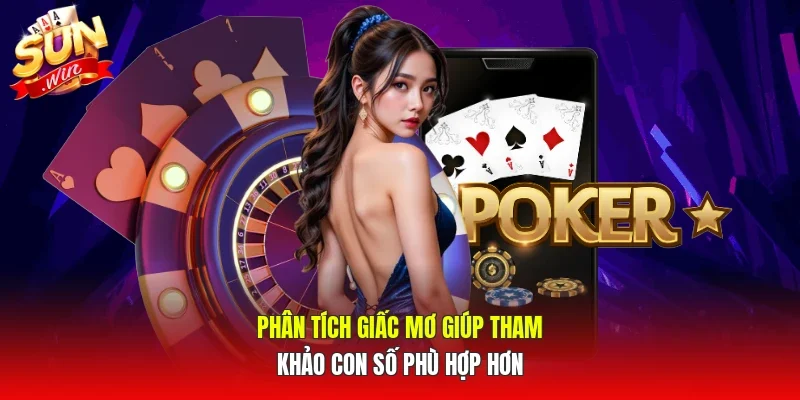 Phân tích giấc mơ giúp tham khảo con số phù hợp hơn