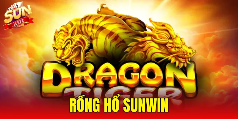 Rồng Hổ SUNWIN