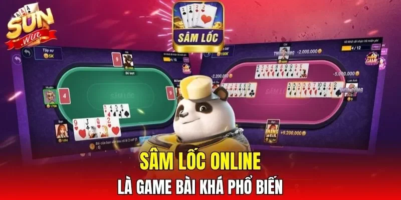 Sâm Lốc online là game bài khá phổ biến