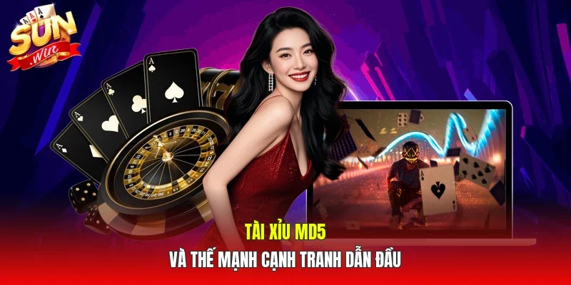 Tài xỉu MD5 và thế mạnh cạnh tranh dẫn đầu