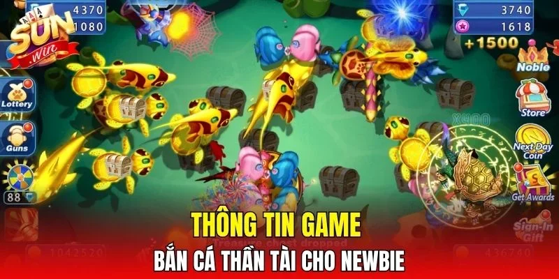 Thông tin game bắn cá thần tài cho newbie