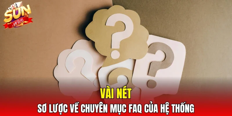 Vài nét sơ lược về chuyên mục FAQ của hệ thống